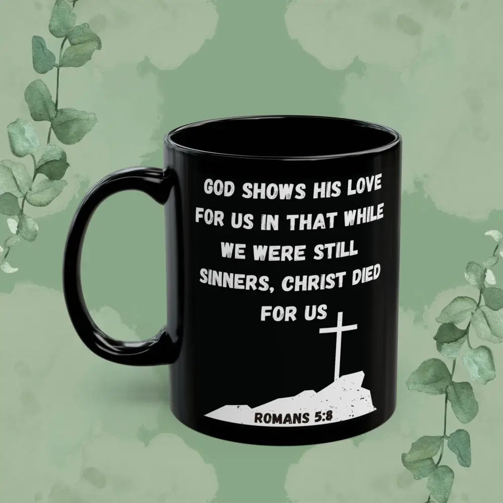 Romans 5:8 – Christ Died for Us Christian Mug (Black Ceramic Scripture Cup) - Mug