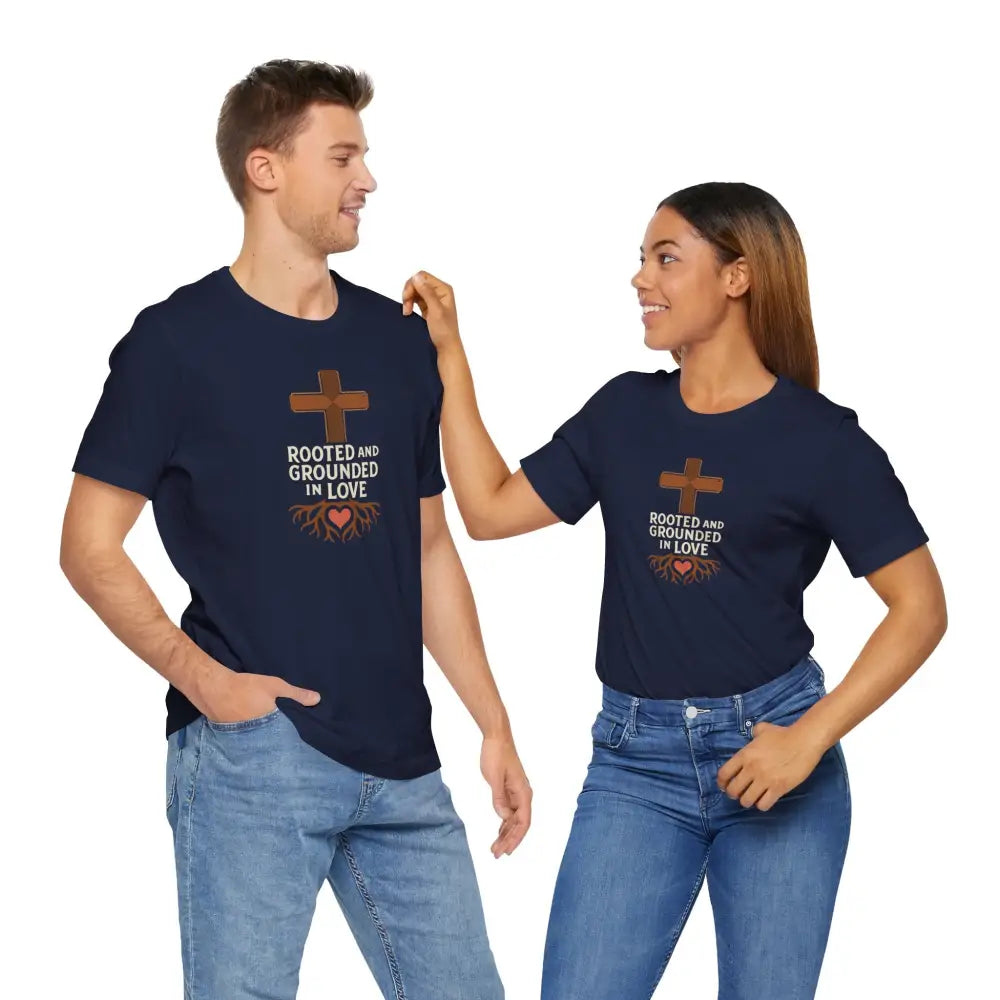 Rooted and Grounded in Love – Christian T-Shirt (Unisex Faith-Based Tee) - T-Shirt