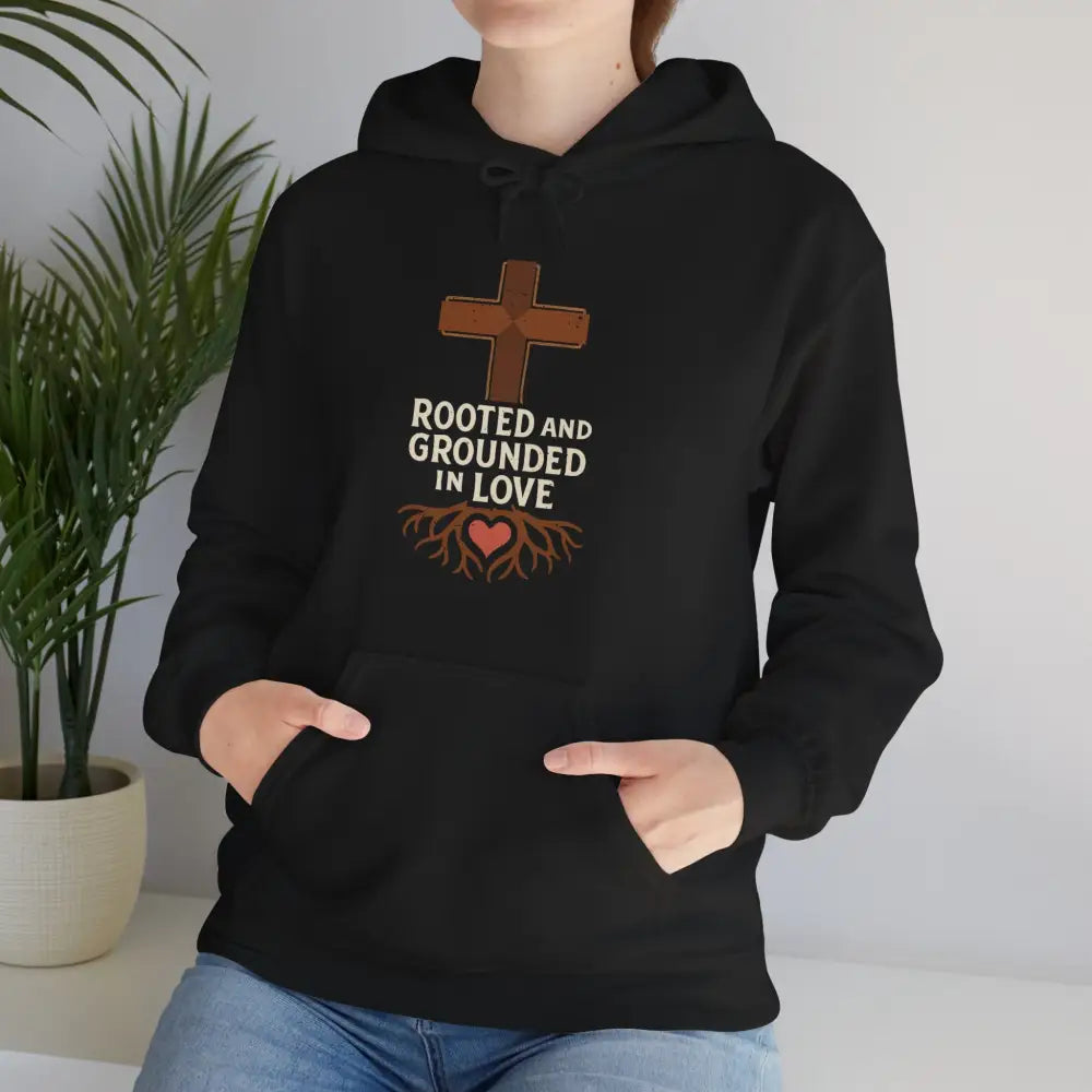 Rooted and Grounded in Love — Hoodie - Hoodie