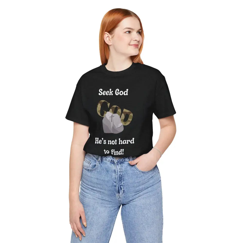 “Seek God – He’s Not Hard to Find!” Christian T-Shirt – Faith & Encouragement Tee - T-Shirt