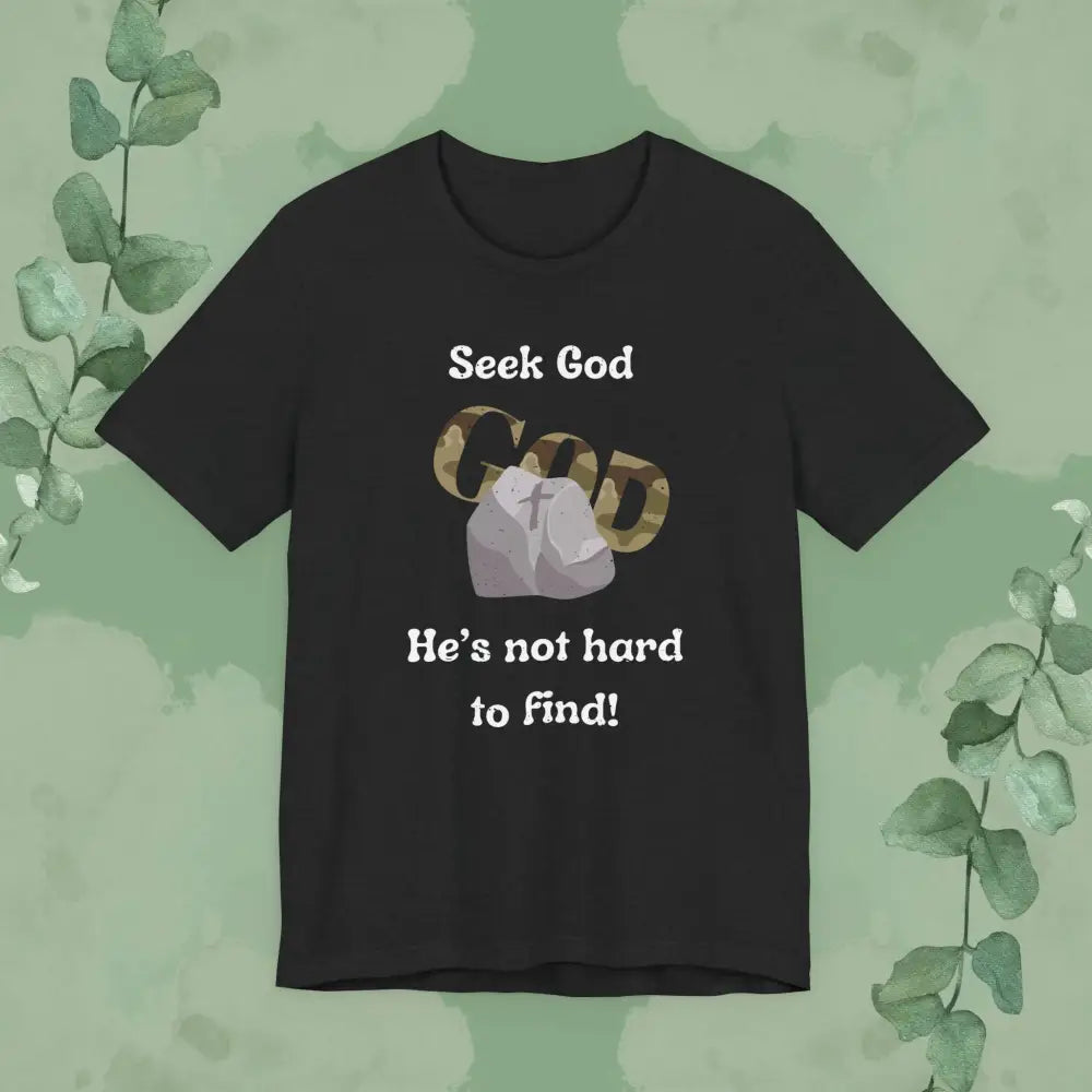 “Seek God – He’s Not Hard to Find!” Christian T-Shirt – Faith & Encouragement Tee - Solid Black Blend / XS - T-Shirt
