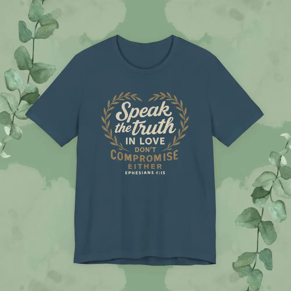 Speak the Truth in Love – Christian T-Shirt (Unisex Faith-Based Tee) - T-Shirt