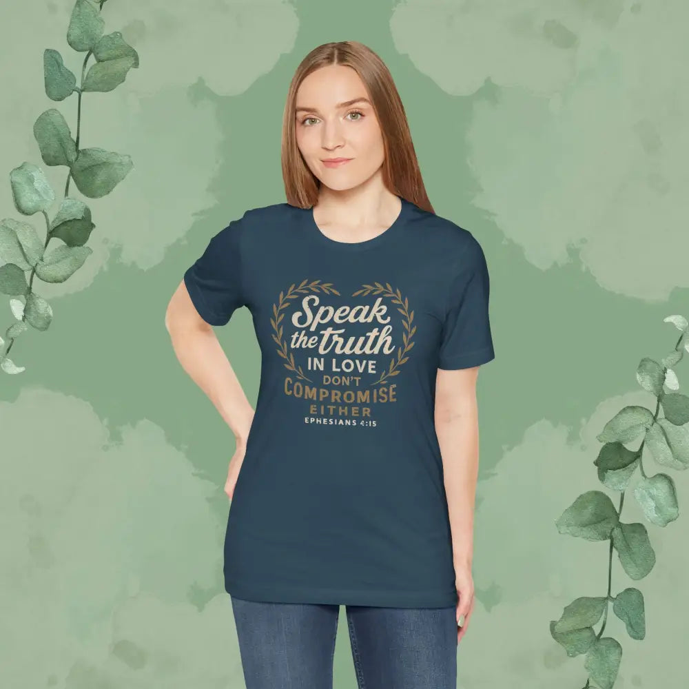 Speak the Truth in Love – Christian T-Shirt (Unisex Faith-Based Tee) - Deep Teal / XS - T-Shirt