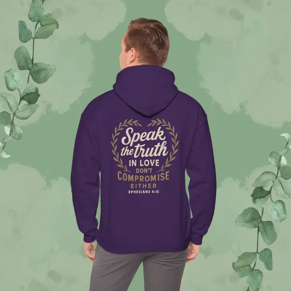 Speak the Truth in Love – Don’t Compromise Either | Hoodie - Hoodie