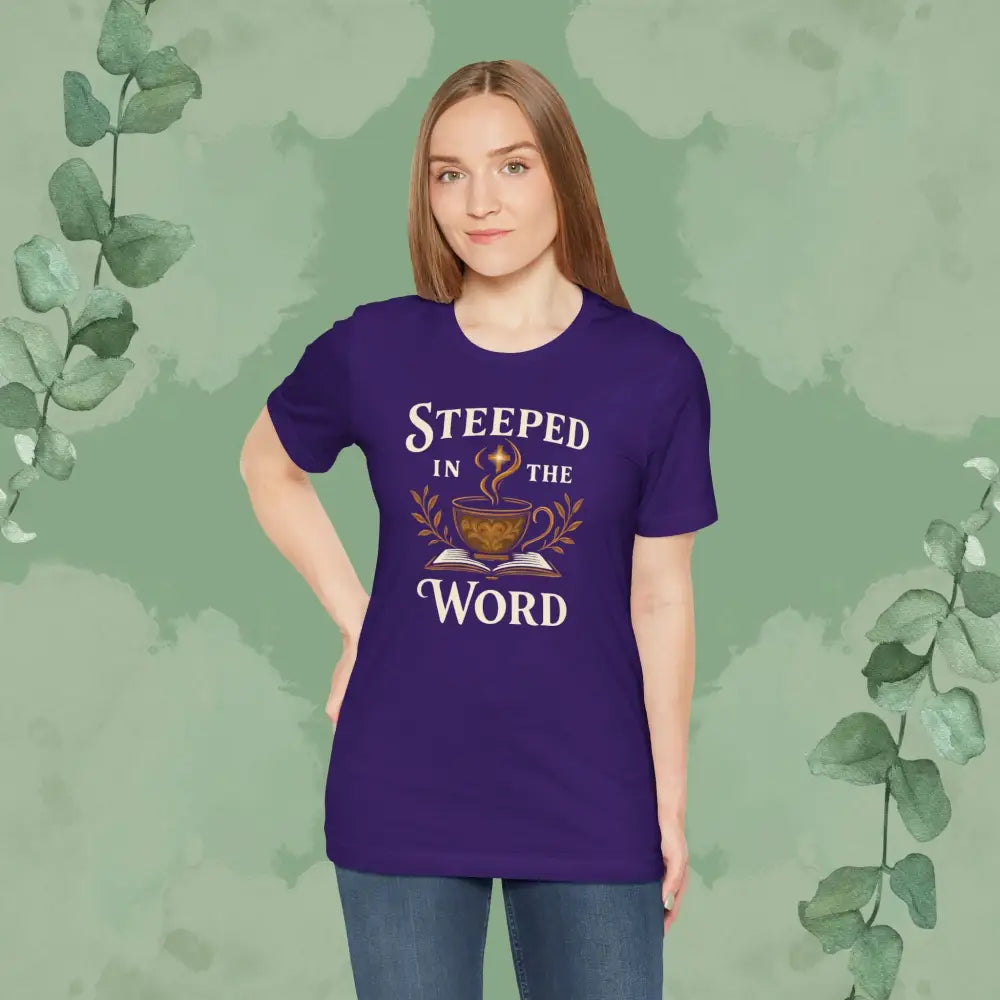 Steeped in the Word Christian T Shirt T Shirt