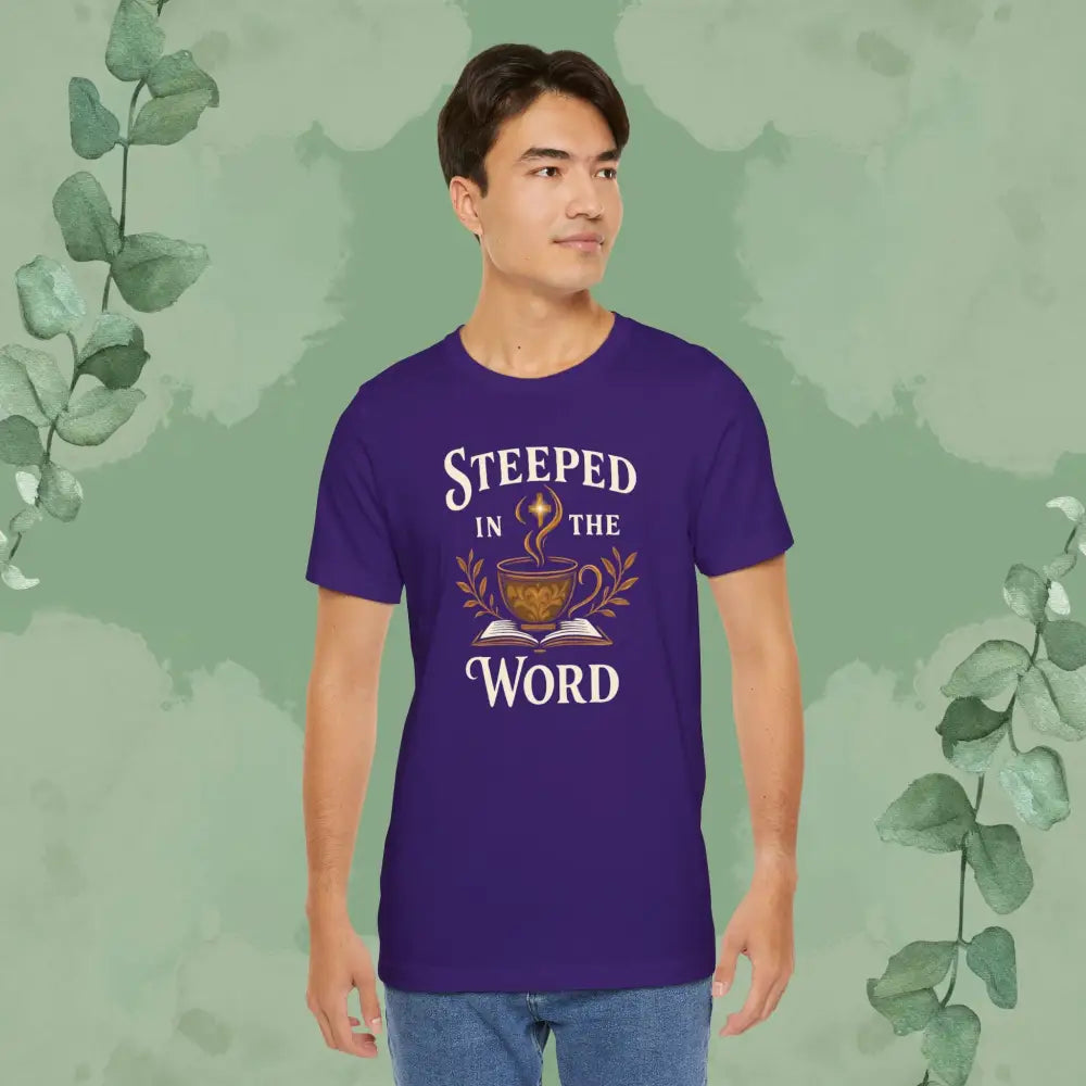 Steeped in the Word Christian T Shirt T Shirt