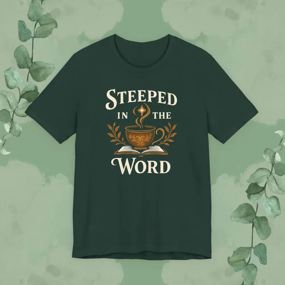 Steeped in the Word Christian T Shirt Forest / S T Shirt