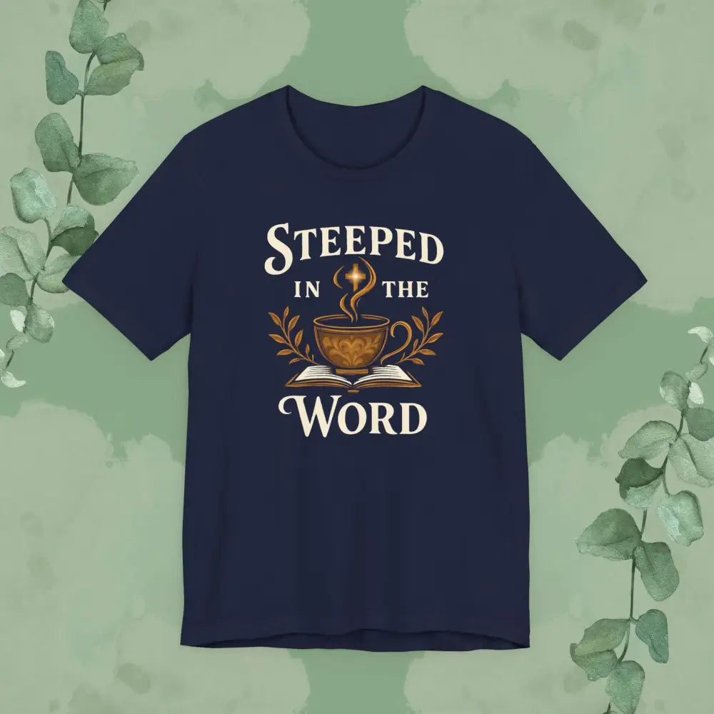 Steeped in the Word Christian T Shirt Navy / S T Shirt