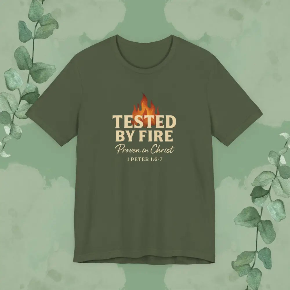 Tested by Fire – Proven in Christ T-Shirt - Military Green / S - T-Shirt