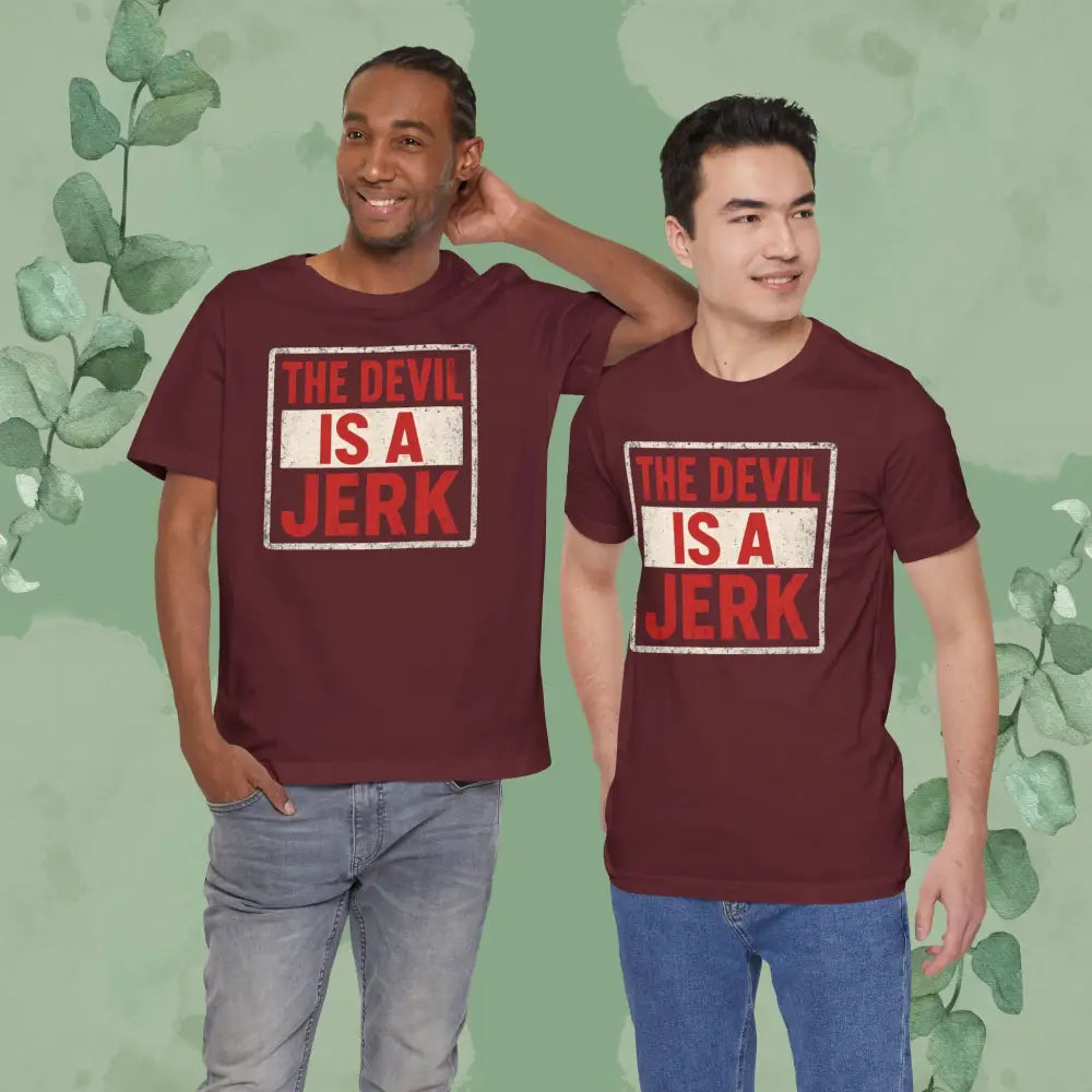The Devil Is a Jerk T Shirt | Bold Christian Statement Tee | True Vine Design T Shirt