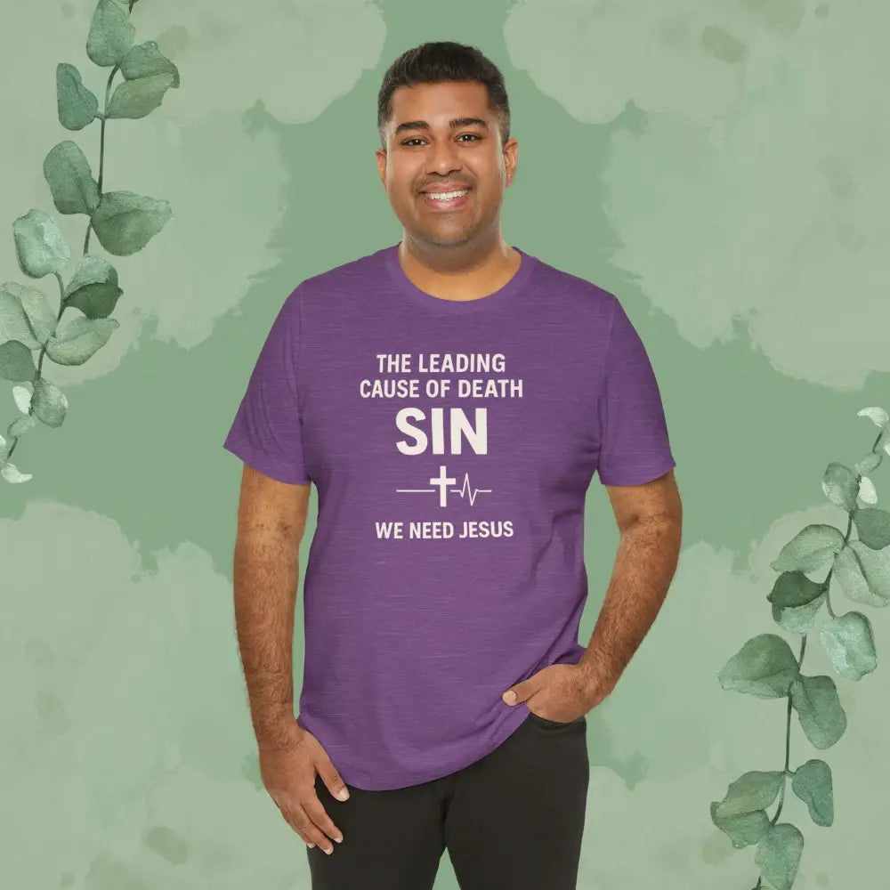 The Leading Cause of Death Is Sin T-Shirt - T-Shirt