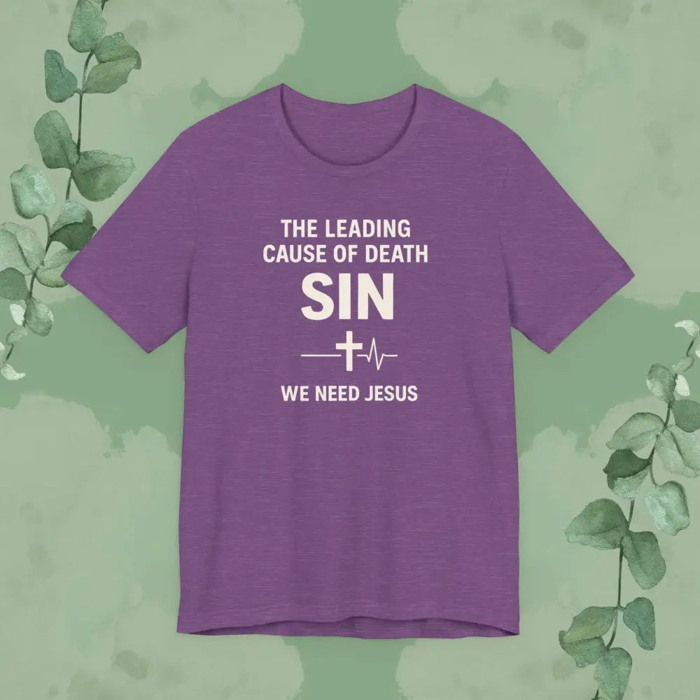 The Leading Cause of Death Is Sin T-Shirt - Heather Team Purple / S - T-Shirt