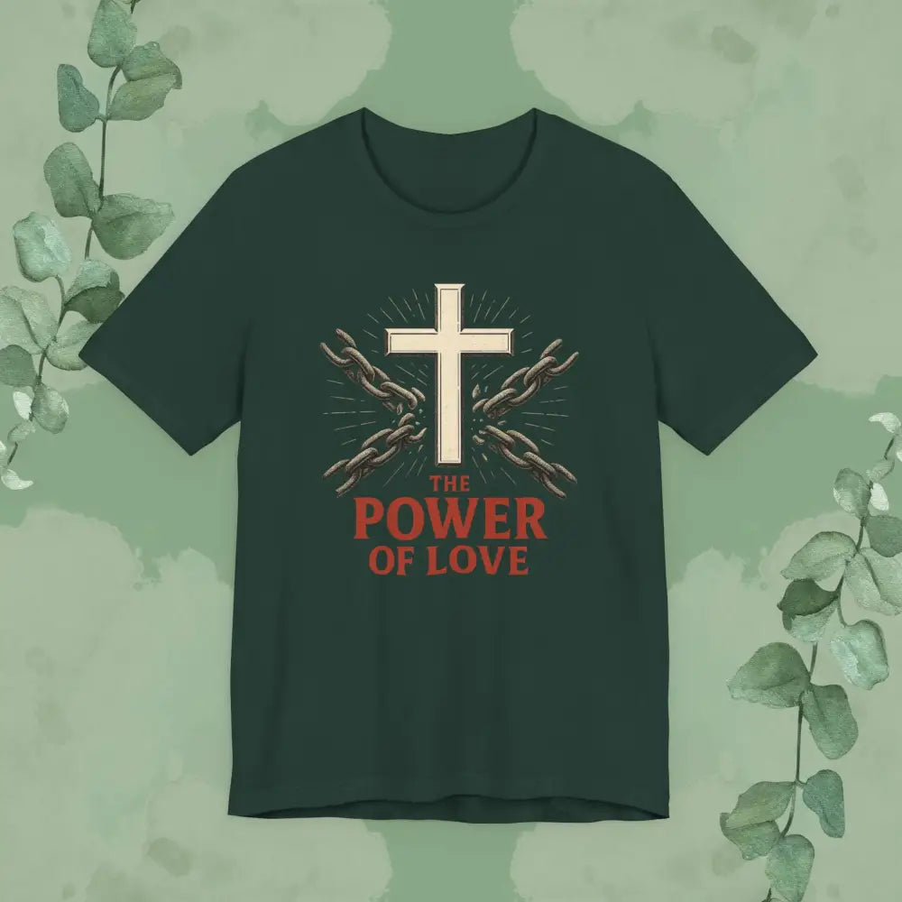 The Power of Love Christian T-Shirt | Cross and Chains Gospel Tee | True Vine Design - Forest / S - T-Shirt