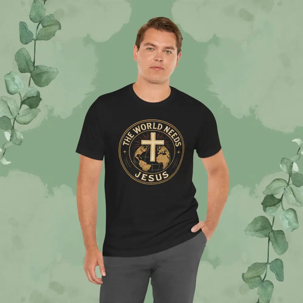 The World Needs Jesus Christian T-Shirt - T-Shirt
