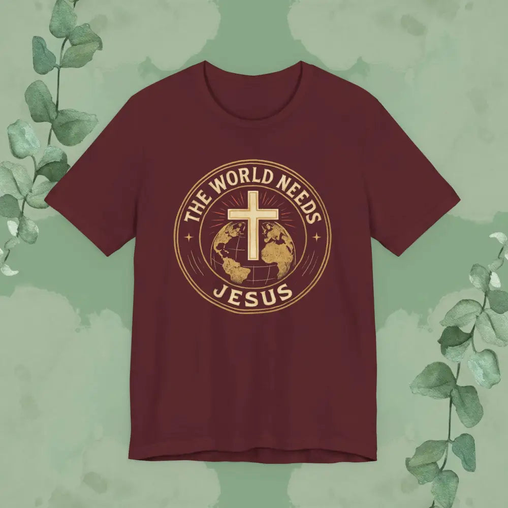 The World Needs Jesus Christian T-Shirt - Maroon / S - T-Shirt