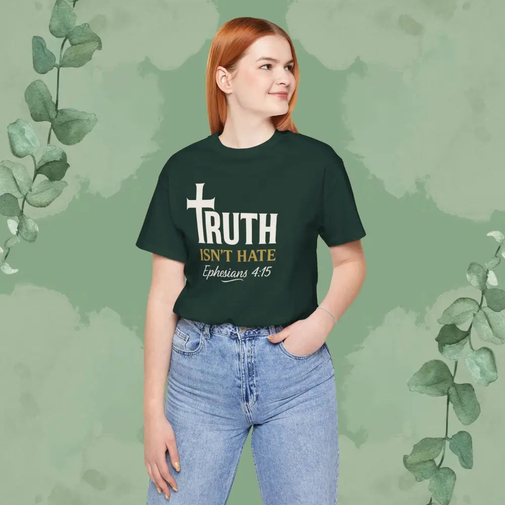 Truth Isn’t Hate – Ephesians 4:15 Christian T-Shirt - T-Shirt