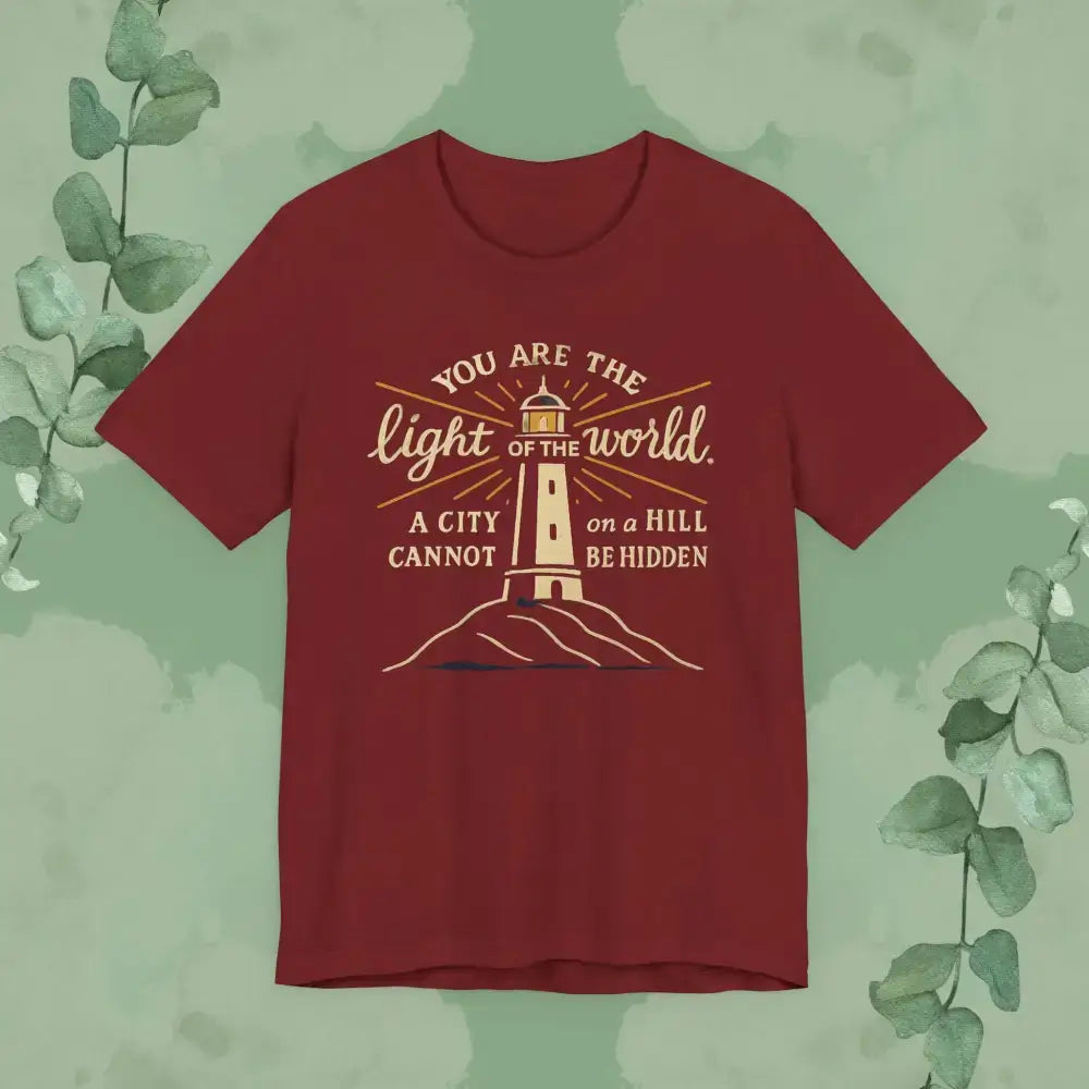 You Are the Light of the World Christian T- Shirt (Cardinal)