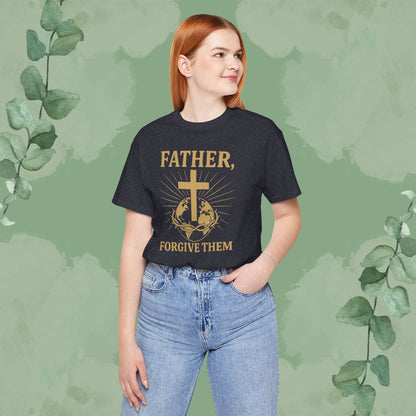 Father, Forgive Them T-Shirt