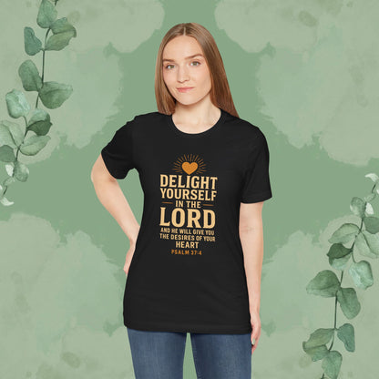 Psalm 37:4 – Delight Yourself in the Lord Tee