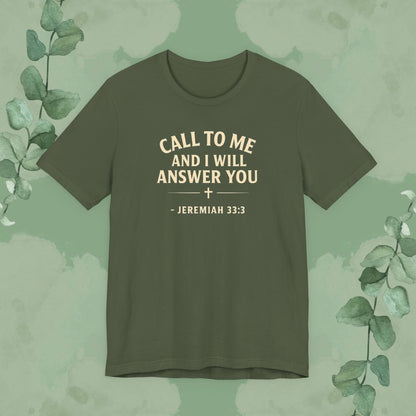 Call to Me and I Will Answer You Christian T-Shirt – Jeremiah 33:3