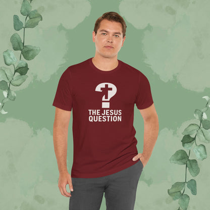 The Jesus Question Christian T-Shirt | Bold Evangelistic Conversation Starter