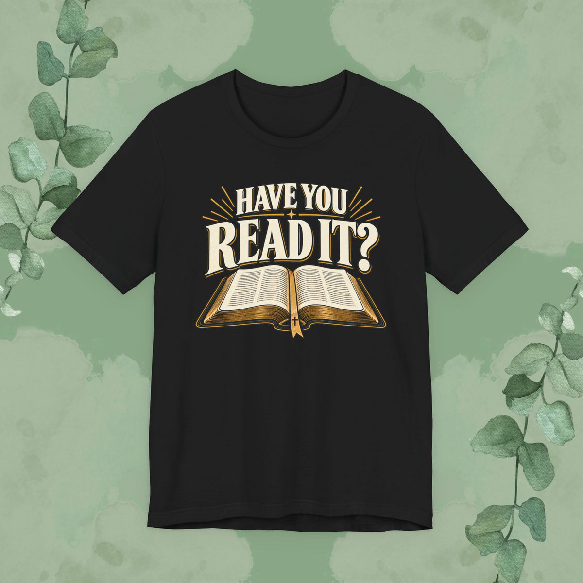 Black Christian T-shirt featuring the words “Have You Read It?” above an open Bible with a small cross on the ribbon.