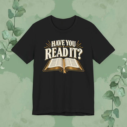 Black Christian T-shirt featuring the words “Have You Read It?” above an open Bible with a small cross on the ribbon.