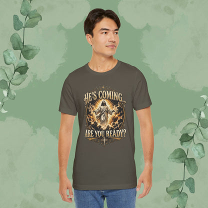 He’s Coming… Are You Ready? Christian T-Shirt | Second Coming Shirt