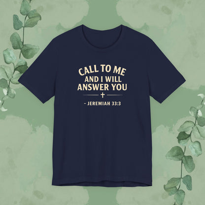 Call to Me and I Will Answer You Christian T-Shirt – Jeremiah 33:3