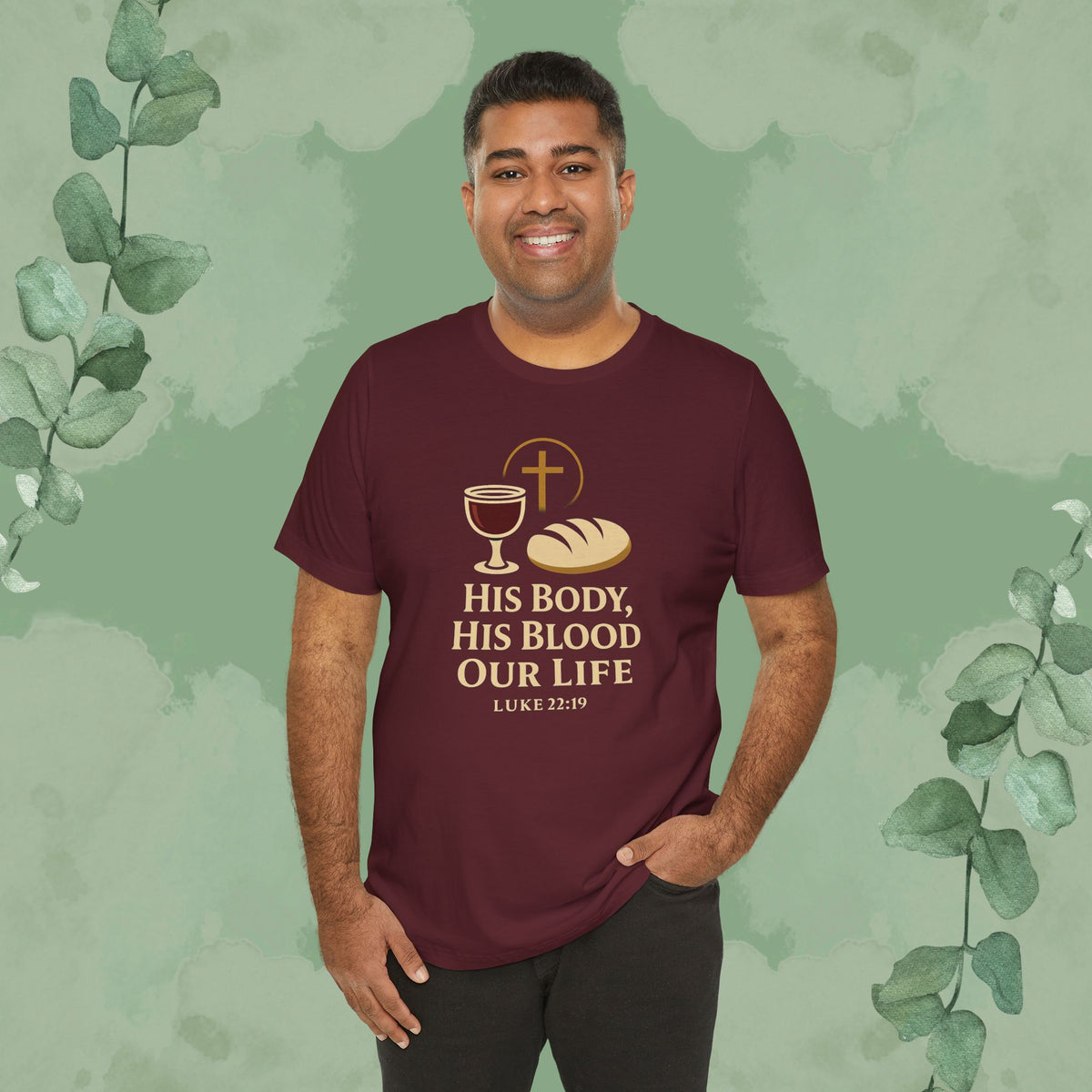 His Body, His Blood, Our Life – Luke 22:19 Christian T-Shirt