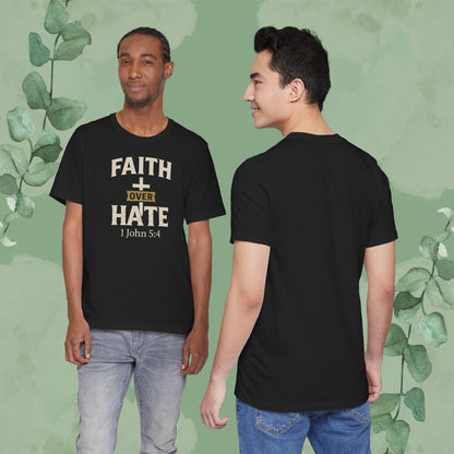 Faith Over Hate – 1 John 5:4 Christian T-Shirt | Bold Faith Tee | True Vine Design