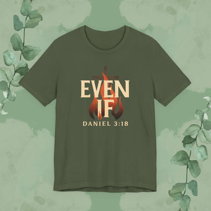 Even If – Daniel 3:18 Christian T-Shirt | Faith Over Fear Tee | True Vine Design