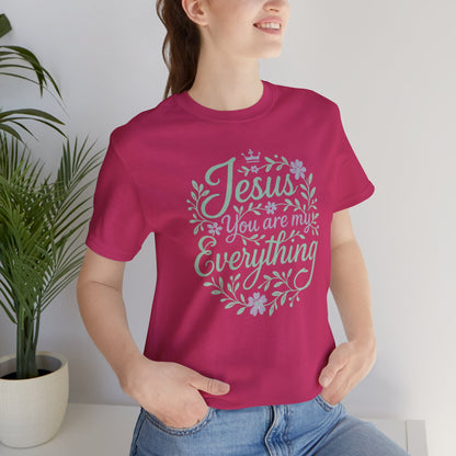 "Jesus You Are My Everything" Christian T-Shirt