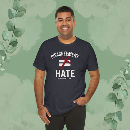 Disagreement ≠ Hate – Romans 12:18 Christian T-Shirt