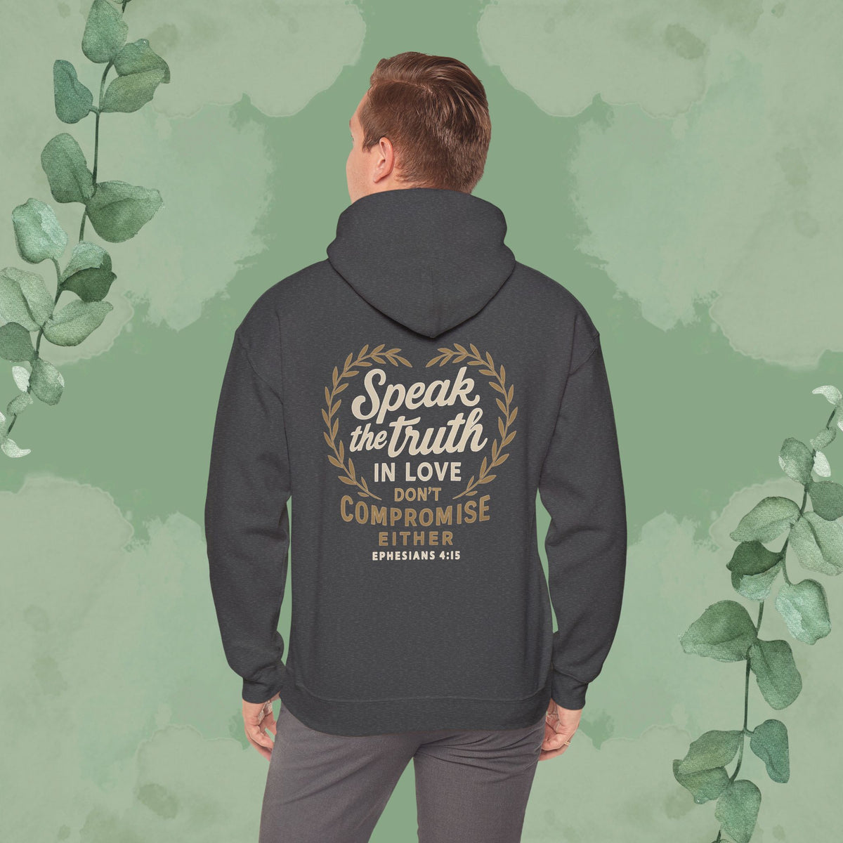 Speak the Truth in Love – Don’t Compromise Either | Hoodie