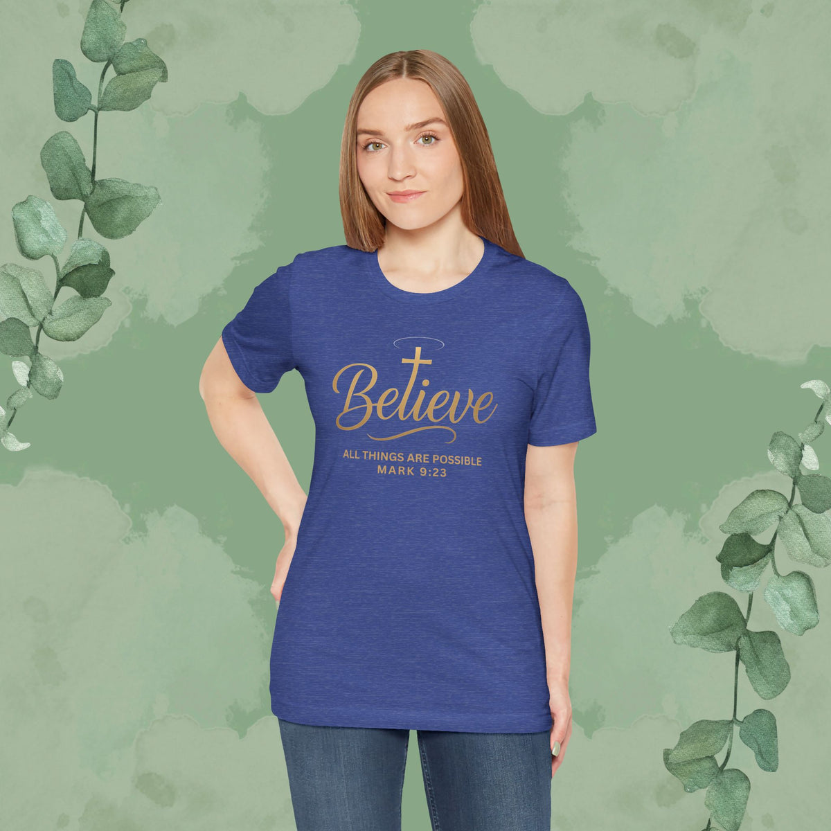 Believe – Mark 9:23 T-Shirt