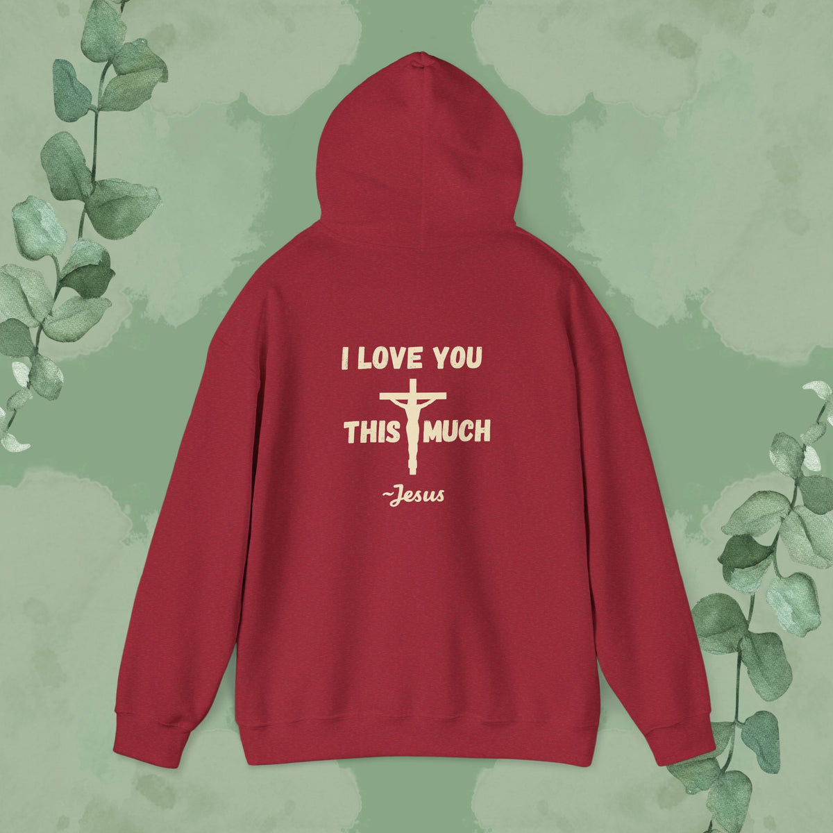 I Love You This Much – Christian Hoodie
