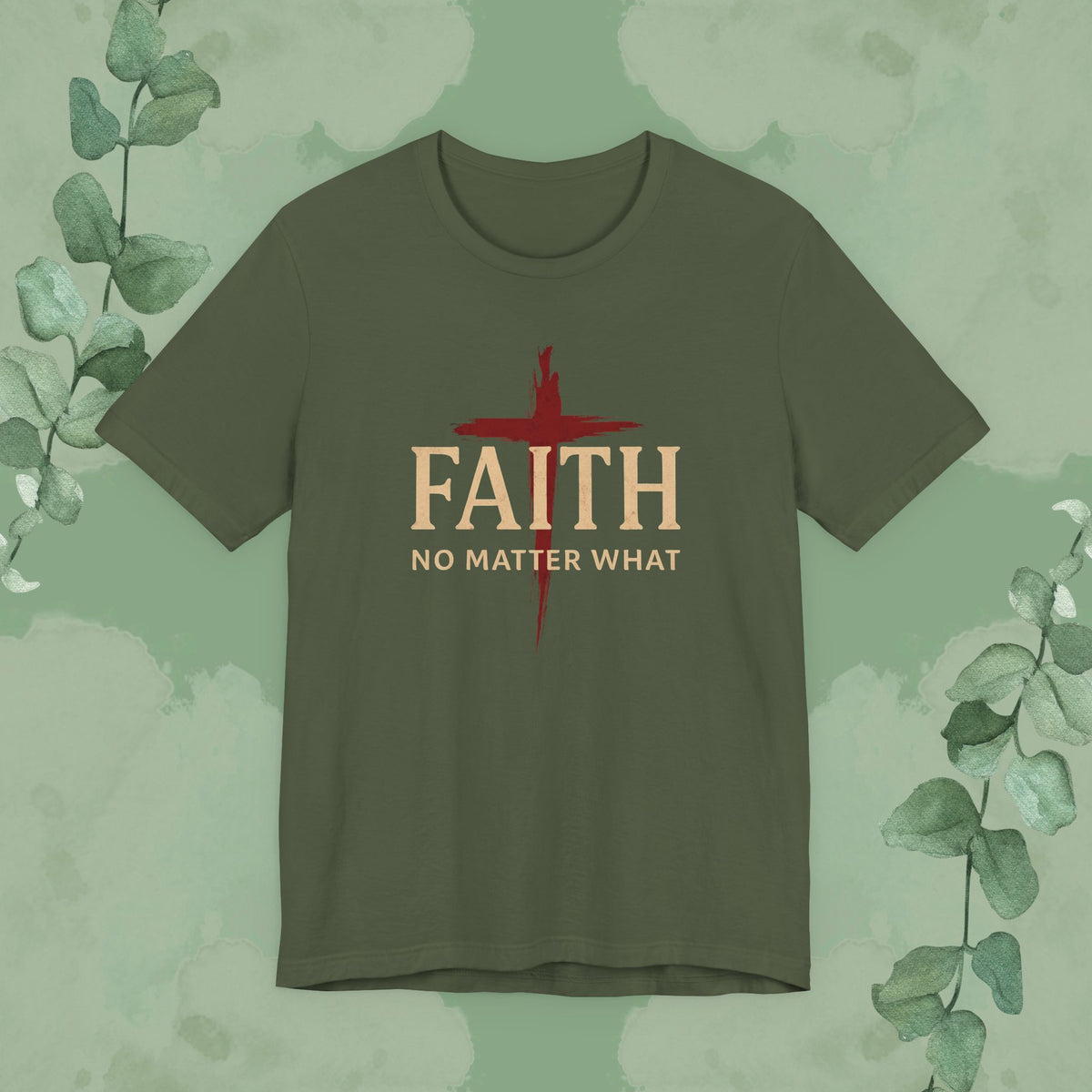 FAITH – No Matter What T-Shirt