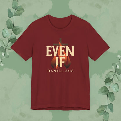 Even If – Daniel 3:18 Christian T-Shirt | Faith Over Fear Tee | True Vine Design