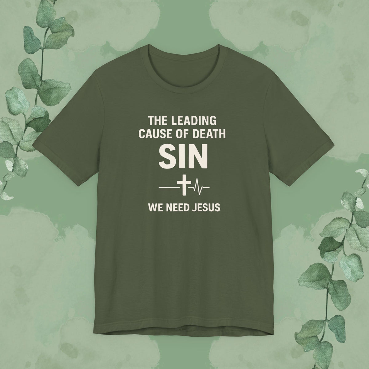 The Leading Cause of Death Is Sin T-Shirt