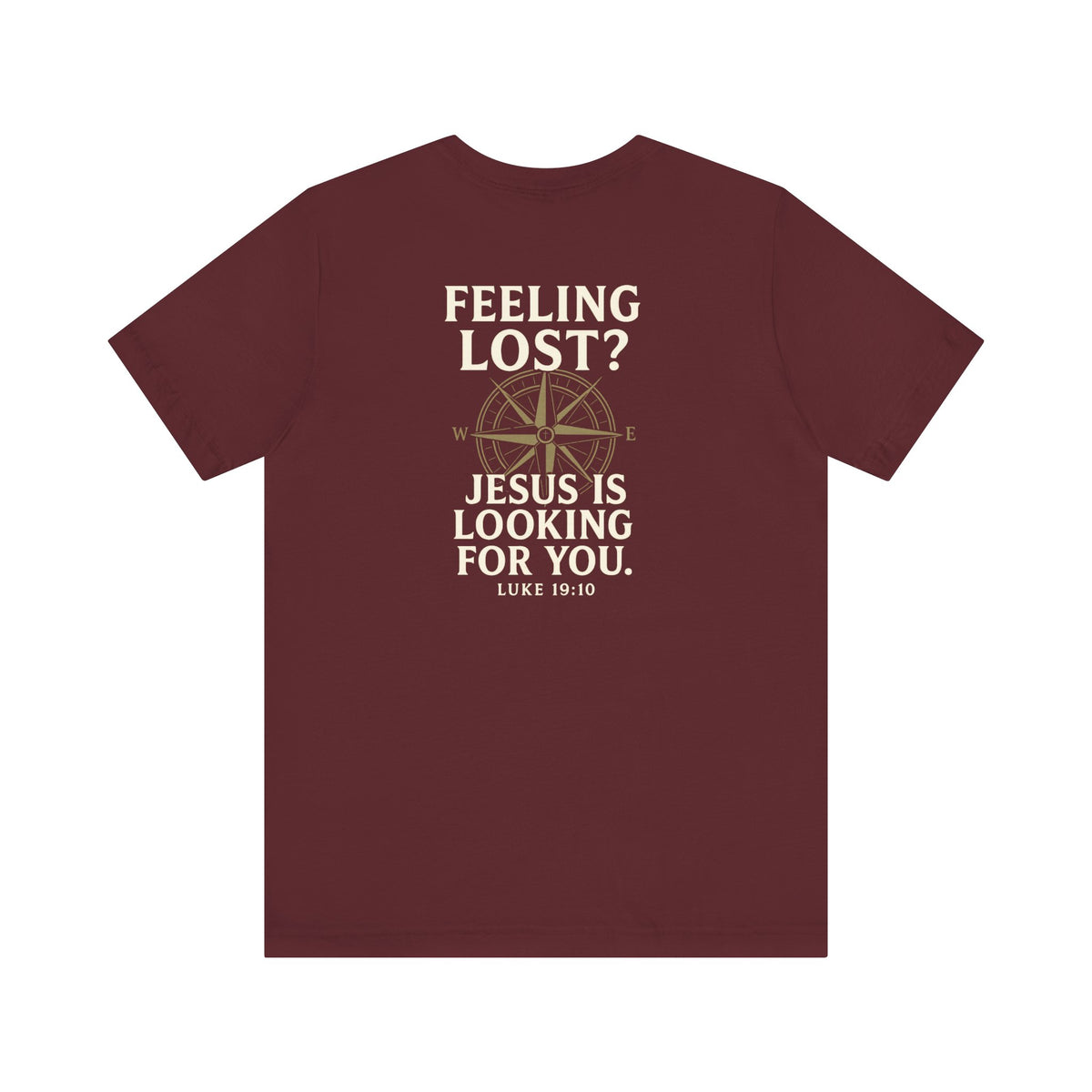 Feeling Lost? Jesus Is Looking for You. Front and Back Print Tee