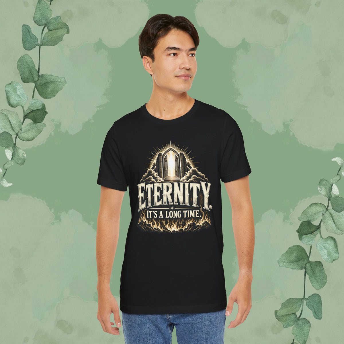 Eternity. It’s a Long Time. | Christian Conversation T-Shirt