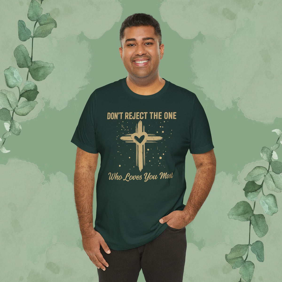 Don’t Reject The One Who Loves You Most T-Shirt