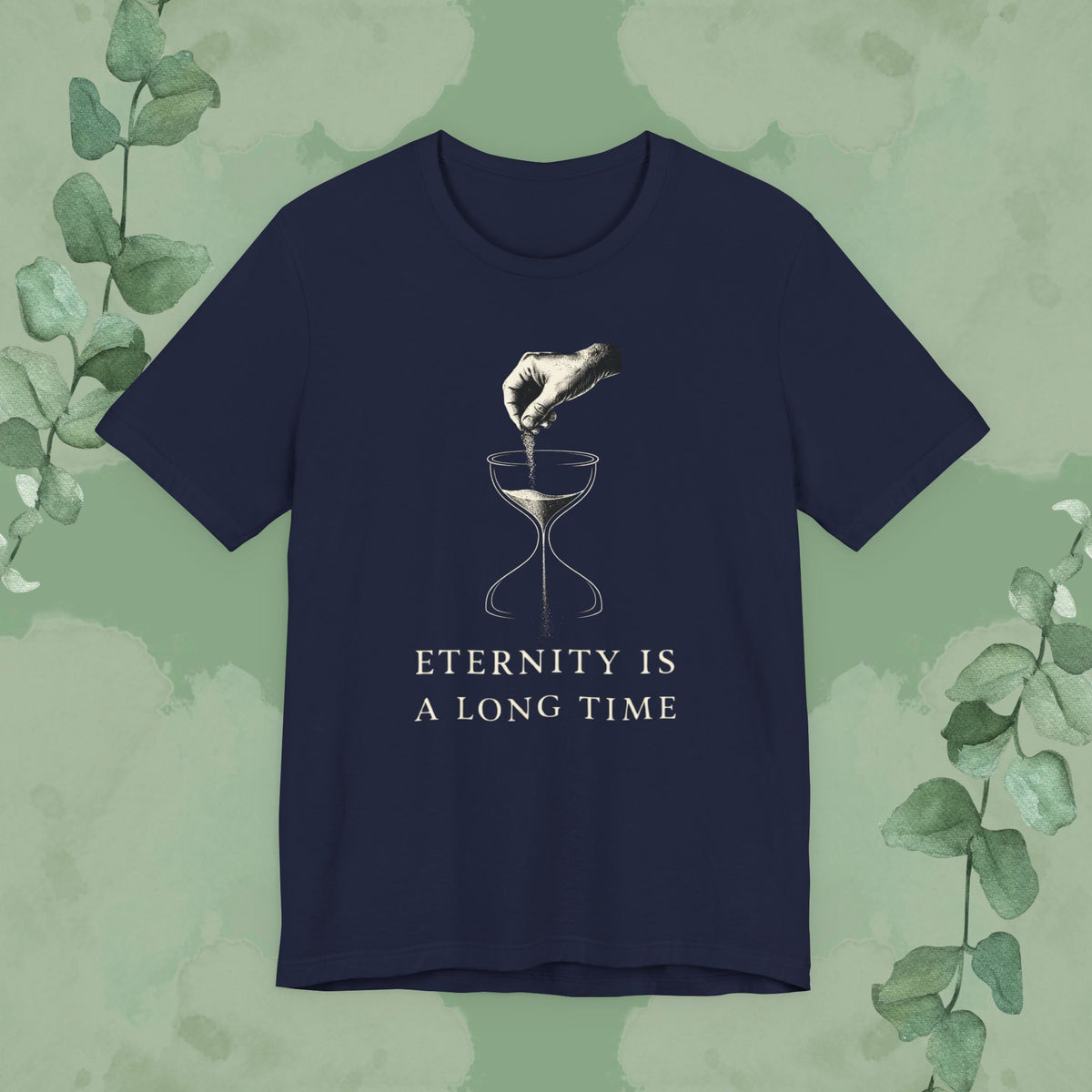 Eternity Is a Long Time T-Shirt