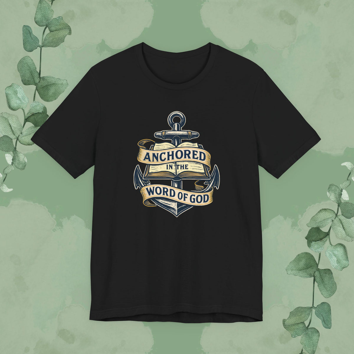 Anchored in the Word of God Christian T-Shirt – Unisex Faith-Based Tee