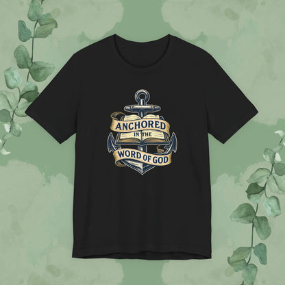 Anchored in the Word of God Christian T-Shirt – Unisex Faith-Based Tee