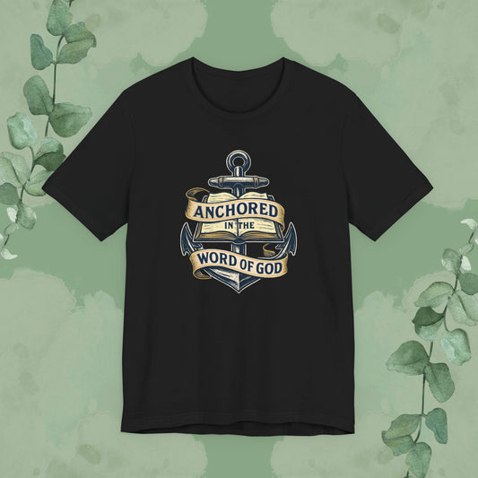 Anchored in the Word of God Christian T-Shirt – Unisex Faith-Based Tee