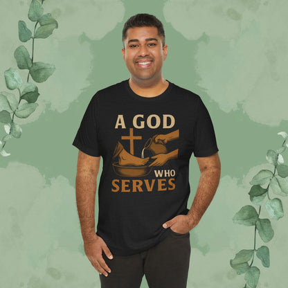 A God Who Serves Christian T-Shirt
