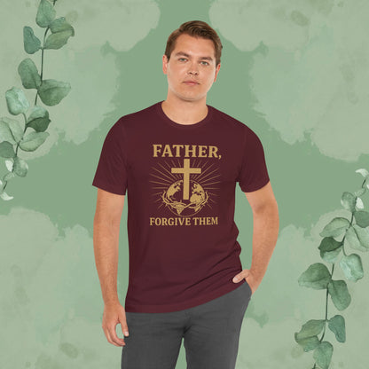 Father, Forgive Them T-Shirt