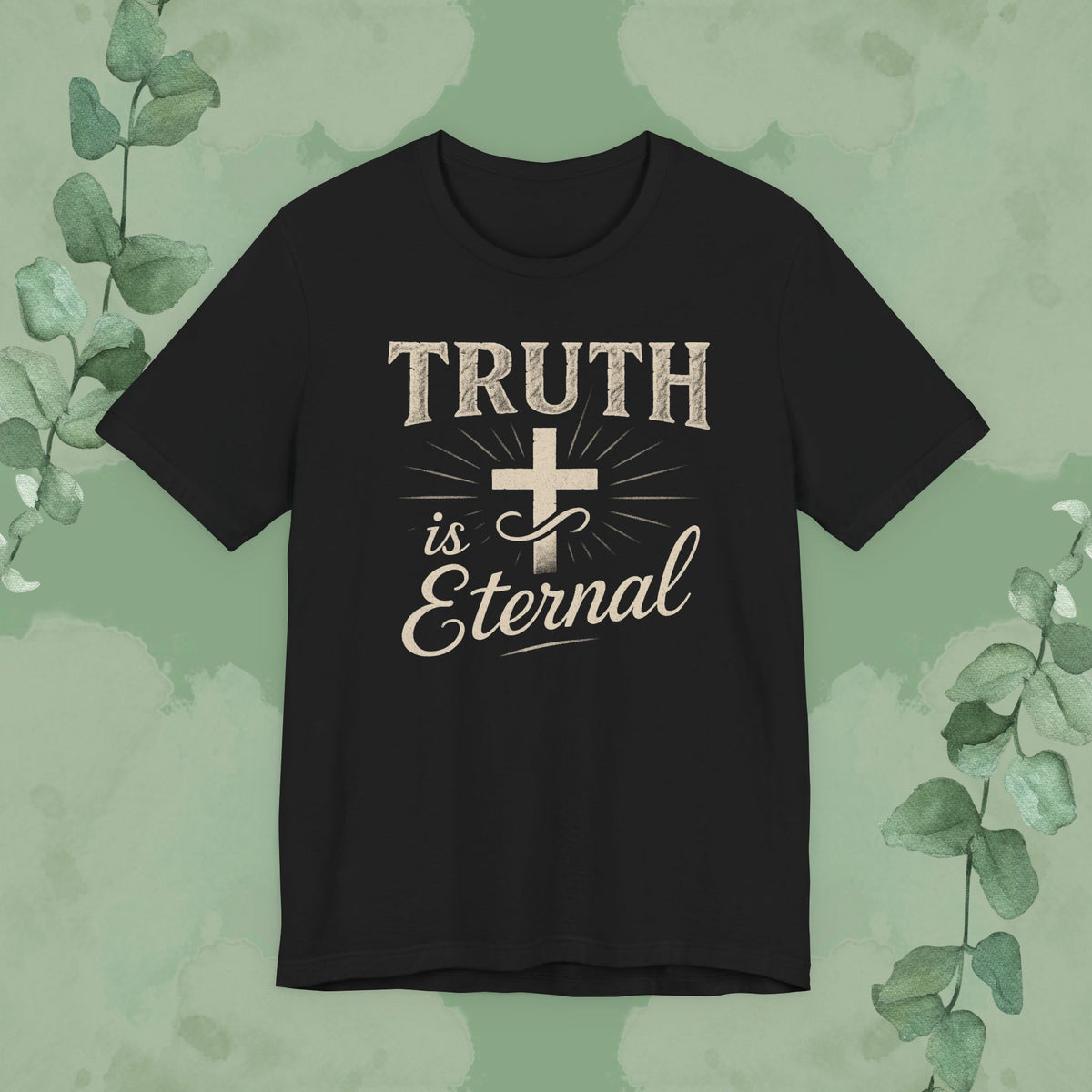 Truth Is Eternal Christian T-Shirt